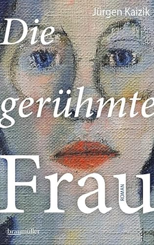 Die gerühmte Frau von Braumüller Verlag