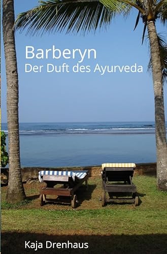 Barberyn: Der Duft des Ayurveda von epubli