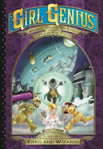 Girl Genius: The Second Journey of Agatha Heterodyne Volume 4: Wizards & Kings (Girl Genius, 4, Band 17)