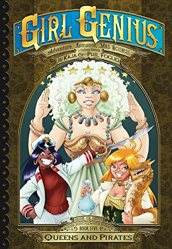 Girl Genius: The Second Journey of Agatha Heterodyne Volume 5: Queens & Pirates (GIRL GENIUS SECOND JOURNEY GN)