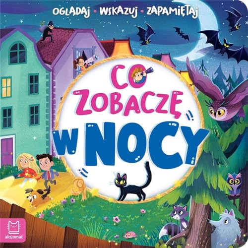 Co zobaczę w nocy Oglądaj, wskazuj, zapamiętu von Aksjomat