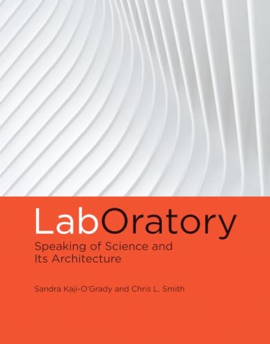 LabOratory: Speaking of Science and Its Architecture von MIT Press