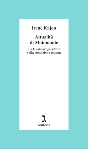 Attualità di Maimonide. La «Guida dei perplessi» sulla condizione umana (Schulim Vogelmann) von Giuntina