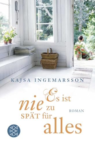 Es ist nie zu spät für alles: Roman