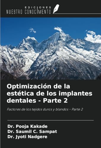 Optimización de la estética de los implantes dentales - Parte 2: Factores de los tejidos duros y blandos - Parte 2 von Ediciones Nuestro Conocimiento