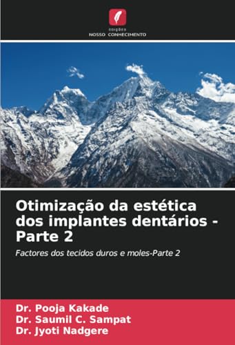 Otimização da estética dos implantes dentários - Parte 2: Factores dos tecidos duros e moles-Parte 2 von Edições Nosso Conhecimento