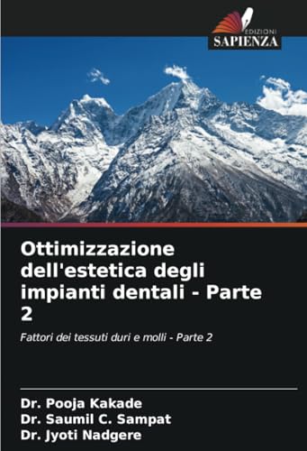 Ottimizzazione dell'estetica degli impianti dentali - Parte 2: Fattori dei tessuti duri e molli - Parte 2 von Edizioni Sapienza
