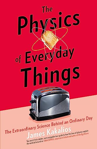 The Physics of Everyday Things: The Extraordinary Science Behind an Ordinary Day von Robinson