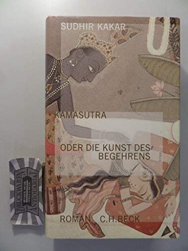 Kamasutra oder die Kunst des Begehrens: Roman