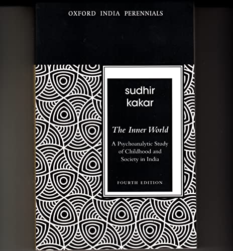 The Inner World: A Psychoanalytic Study of Childhood and Society in India (Oxford India Perennials)