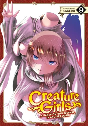 Creature Girls 9: A Hands-On Field Journal in Another World (Creature Girls: A Hands-On Field Journal in Another World, Band 9)