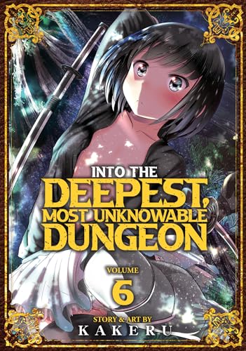 Into the Deepest, Most Unknowable Dungeon Vol. 6