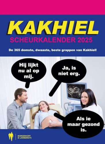 2025: De 365 domste, dwaaste, beste grappen van Kakhiel! (Kakhiel scheurkalender: De 365 domste, dwaaste, beste grappen van Kakhiel!) von Borgerhoff & Lamberigts