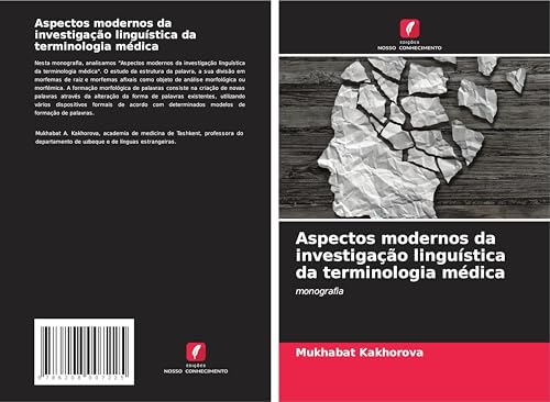 Aspectos modernos da investigação linguística da terminologia médica: monografia von Edições Nosso Conhecimento