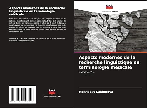 Aspects modernes de la recherche linguistique en terminologie médicale: monographie von Editions Notre Savoir