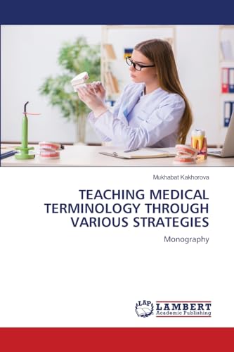 TEACHING MEDICAL TERMINOLOGY THROUGH VARIOUS STRATEGIES: Monography.DE von OmniScriptum