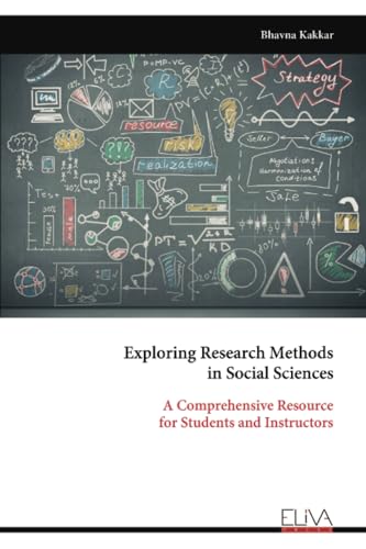 Exploring Research Methods in Social Sciences: A Comprehensive Resource for Students and Instructors von Eliva Press