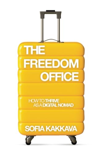 The Freedom Office: How to thrive as a Digital Nomad von Archway Publishing