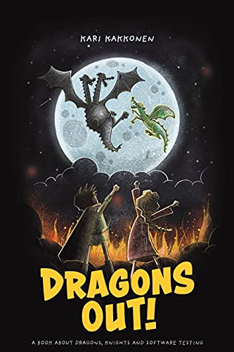 Dragons Out!: A book about dragons, knights and software testing von Austin Macauley