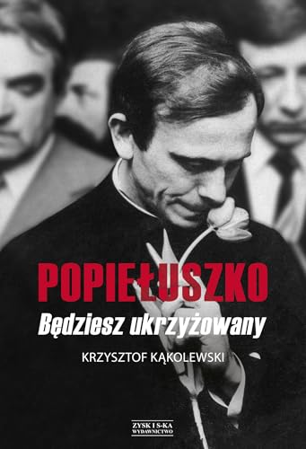 "Popiełuszko. Będziesz ukrzyżowany"