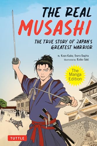 The Real Musashi: The True Story of Japan's Greatest Warrior von Tuttle Publishing