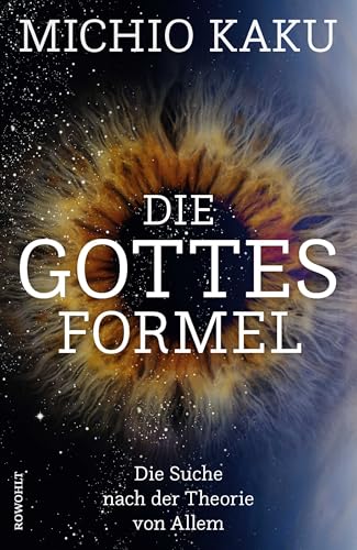 Die Gottes-Formel: Die Suche nach der Theorie von Allem