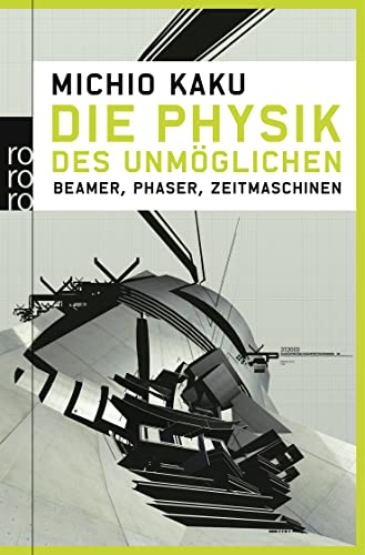 Die Physik des Unmöglichen: Beamer, Phaser, Zeitmaschinen von Rowohlt
