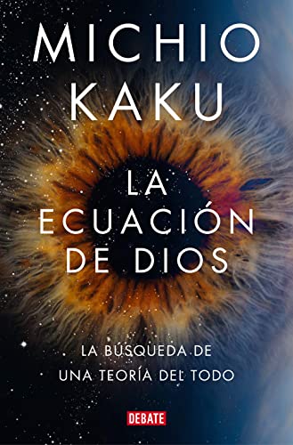 La ecuación de Dios: La búsqueda de una teoría del todo (Ciencia y Tecnología) von DEBATE