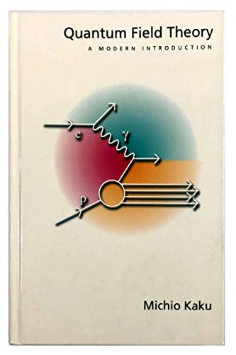Quantum Field Theory: A Modern Introduction Quantum Field Theory: A Modern Introduction