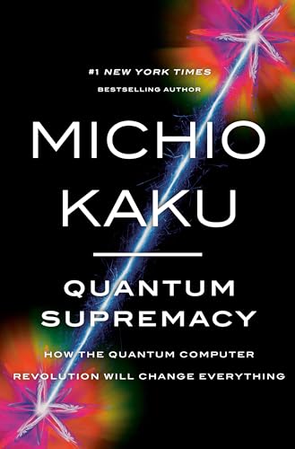 Quantum Supremacy: How the Quantum Computer Revolution Will Change Everything von Doubleday