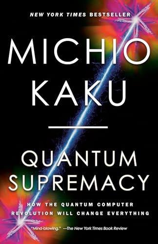 Quantum Supremacy: How the Quantum Computer Revolution Will Change Everything von Vintage