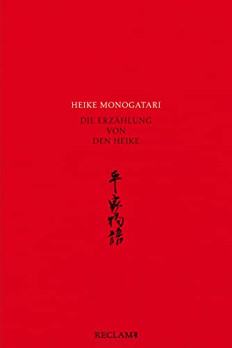 Heike monogatari – Die Erzählung von den Heike – Mittelalterliche japanische Literatur – Reclam von Reclam, Philipp, jun. GmbH, Verlag