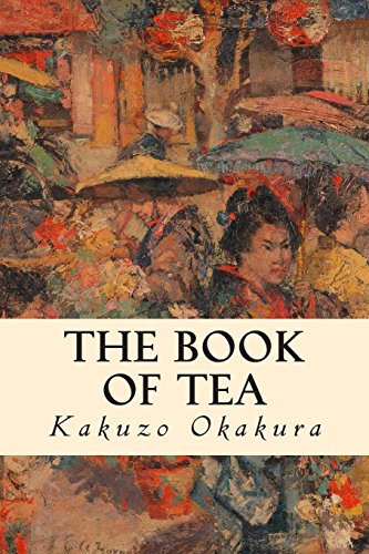 The Book of Tea von CreateSpace Independent Publishing Platform