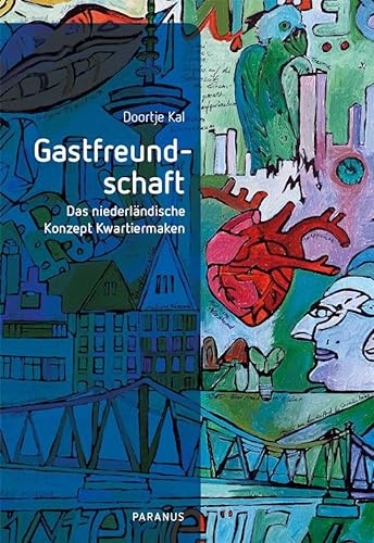 Gastfreundschaft: Das niederländische Konzept Kwartiermaken (PARANUS im Psychiatrie Verlag)