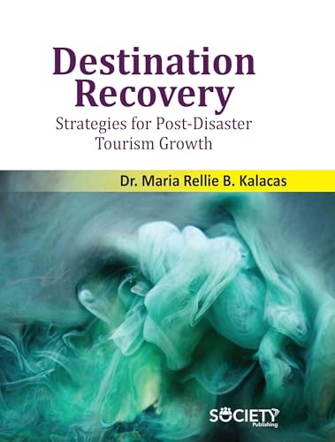 Destination Recovery: Strategies for Post-Disaster Tourism Growth von Delve Publishing
