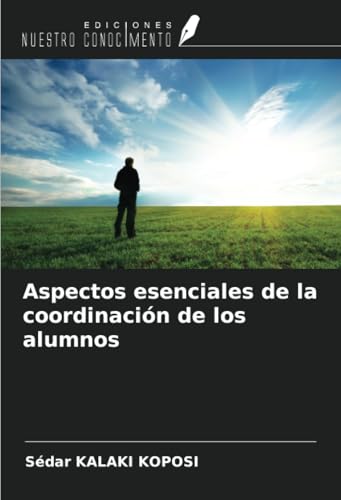 Aspectos esenciales de la coordinación de los alumnos von Ediciones Nuestro Conocimiento