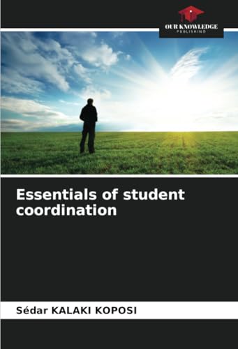 Essentials of student coordination von Our Knowledge Publishing