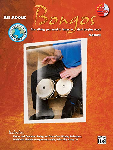 All about Bongos: Everything You Need to Know to Start Playing Now!, Book & Enhanced CD (Alfred's World Percussion)