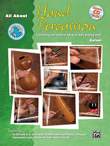 All about Hand Percussion: Everything You Need to Know to Start Playing Now!, Book & Enhanced CD (Alfred's World Percussion)