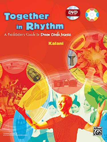 Together in Rhythm: A Facilitator's Guide to Drum Circle Music, Book & Online Video/PDF [With DVD] von Alfred Music
