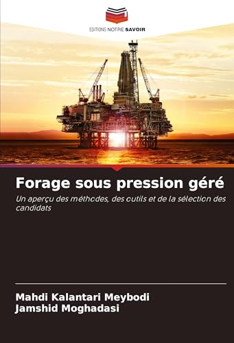 Forage sous pression géré: Un aperçu des méthodes, des outils et de la sélection des candidats von Editions Notre Savoir