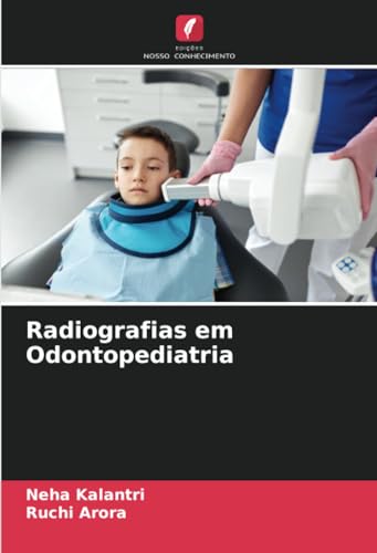 Radiografias em Odontopediatria von Edições Nosso Conhecimento