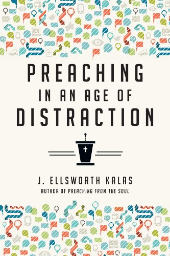 Preaching in an Age of Distraction