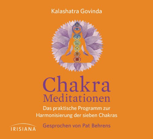 Chakra-Meditationen CD: Das praktische Programm zur Harmonisierung der sieben Chakras -