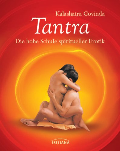 Tantra: Die hohe Schule spiritueller Erotik. Kompaktratgeber