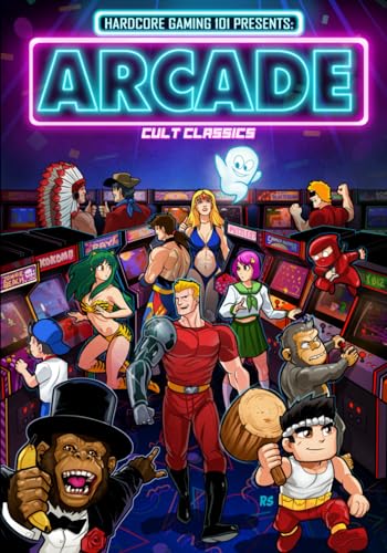 Hardcore Gaming 101 Presents: Arcade Cult Classics Hardcore Gaming 101 Presents: Arcade Cult Classics