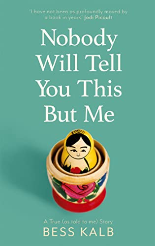 Nobody Will Tell You This But Me: A True (as told to me) Story: 'I loved this book more than I can say' Nigella Lawson von Virago