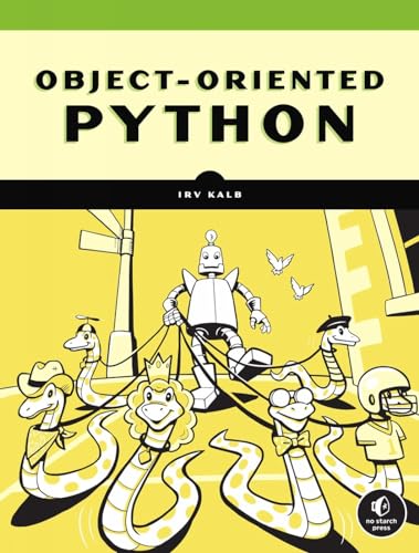 Object-Oriented Python: Master OOP by Building Games and GUIs von No Starch Press