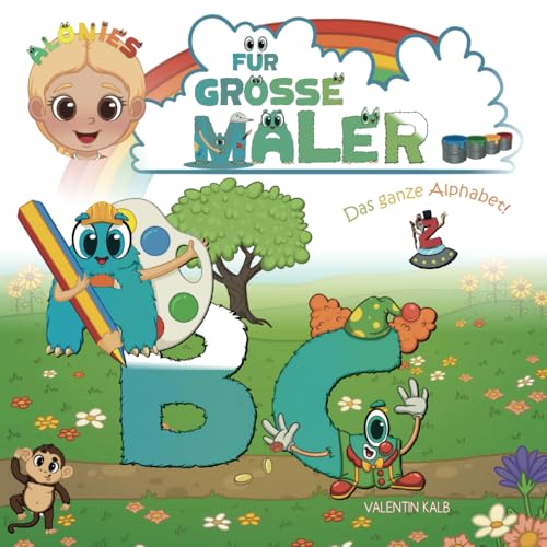 Für große Maler - Das kreative Malbuch mit Buchstaben und Tieren: Spielerisches Lernen und versteckte Alonies wecken den Entdeckergeist! Für Kinder ab 3 Jahren, ideal für Vorschule und Kindergarten von selfpublish