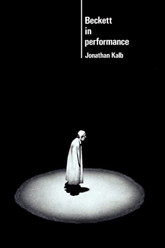 Beckett in Performance (Cambridge Musical Texts and Monographs)